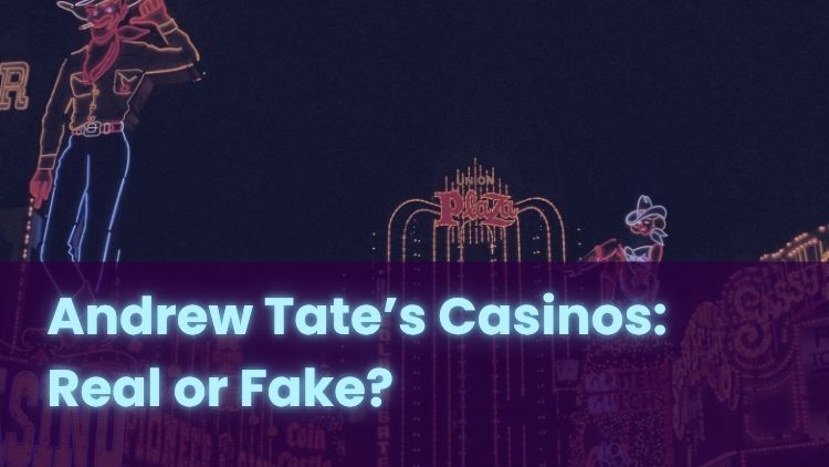 Andrew Tate’s Casinos: Real or Fake?