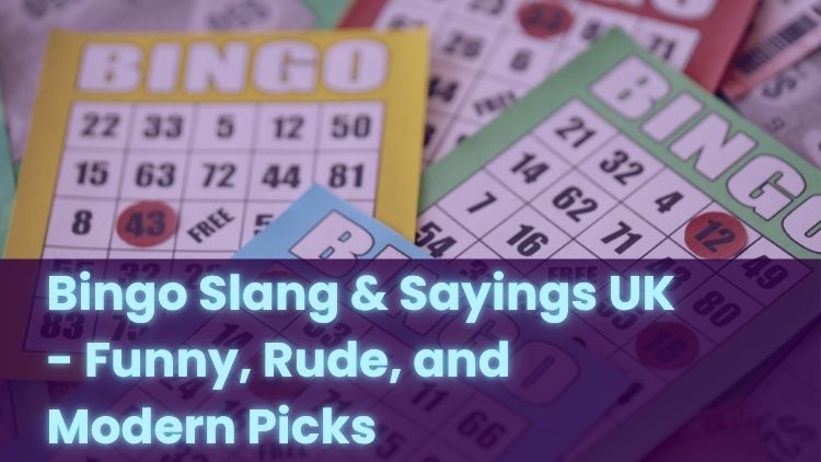 Bingo Slang & Sayings UK - Funny, Rude, and Modern Picks