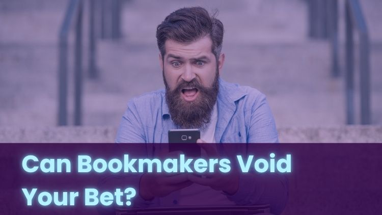 Can Bookmakers Void Your Bet?