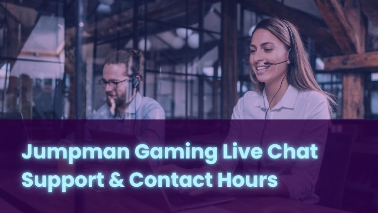 Jumpman Gaming Live Chat Support & Contact Hours