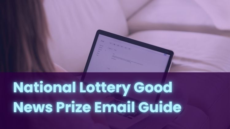 National Lottery Good News Prize Email Guide