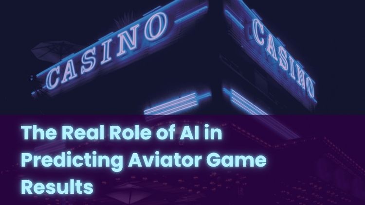 The Real Role of AI in Predicting Aviator Game Results