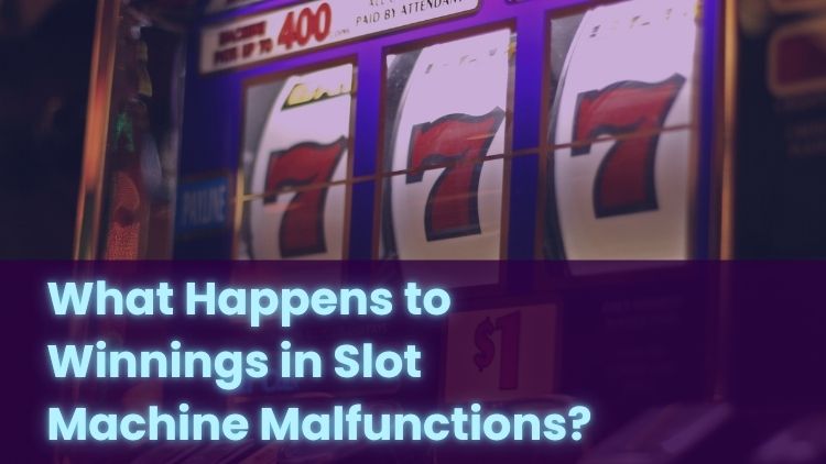 What Happens to Winnings in Slot Machine Malfunctions?