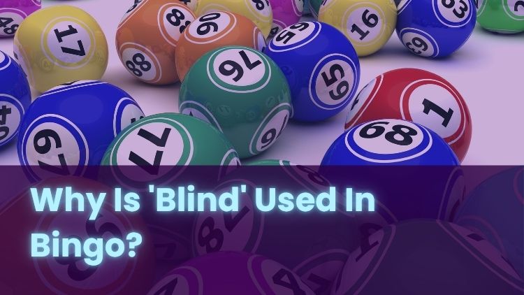Why Is 'Blind' Used In Bingo?