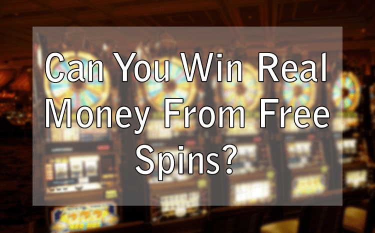 Can You Win Real Money From Free Spins?